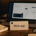 Web apps, PWA et application native : arbitrage du bon choix